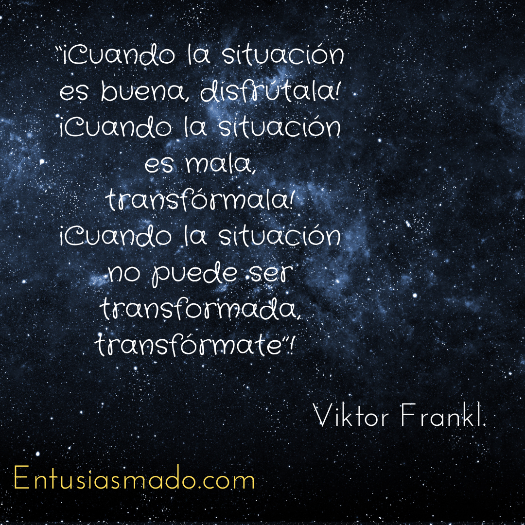 Cuando la situación es buena, Viktor Frankl